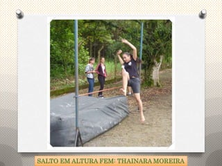 SALTO EM ALTURA FEM: THAINARA MOREIRA
 