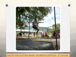 SALTO EM ALTURA MASC: RUBENS LEITOLD– 2º LUGAR
 