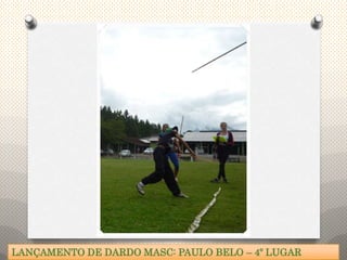 LANÇAMENTO DE DARDO MASC: PAULO BELO – 4º LUGAR
 