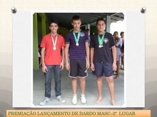 PREMIAÇÃO LANÇAMENTO DE DARDO MASC–2º LUGAR
 