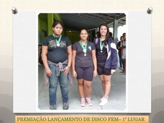 PREMIAÇÃO LANÇAMENTO DE DISCO FEM– 1º LUGAR
 