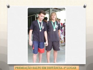 PREMIAÇÃO SALTO EM DISTÂNCIA–3º LUGAR
 