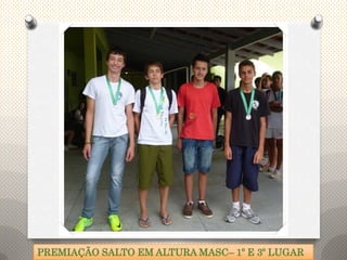PREMIAÇÃO SALTO EM ALTURA MASC– 1º E 3º LUGAR
 
