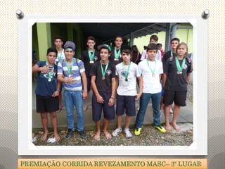 PREMIAÇÃO CORRIDA REVEZAMENTO MASC– 3º LUGAR
 