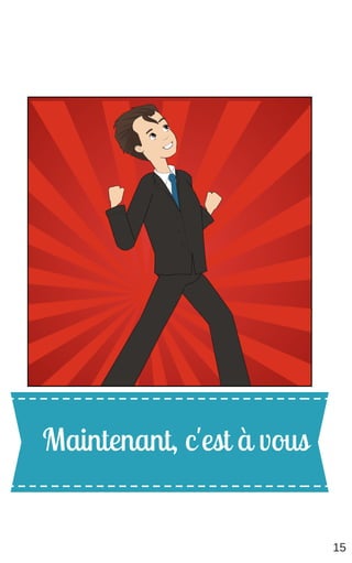 TEXT HERE
Maintenant, c'est à vous
15
 