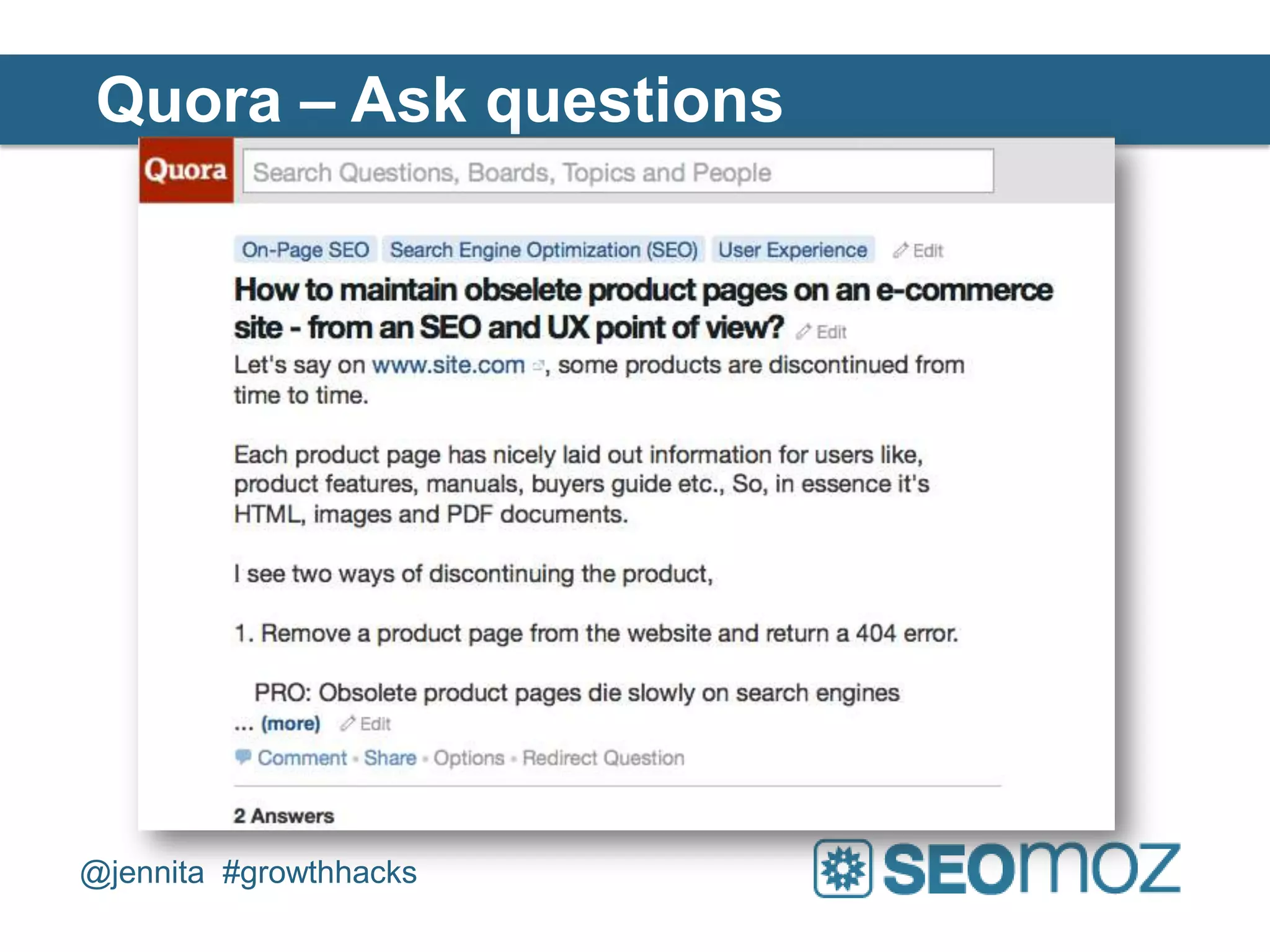 Quora – Ask questions




@jennita #growthhacks
 