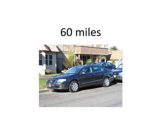 60	
 miles	
 
 