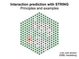 Interaction prediction with STRING Principles and examples Lars Juhl Jensen EMBL Heidelberg 