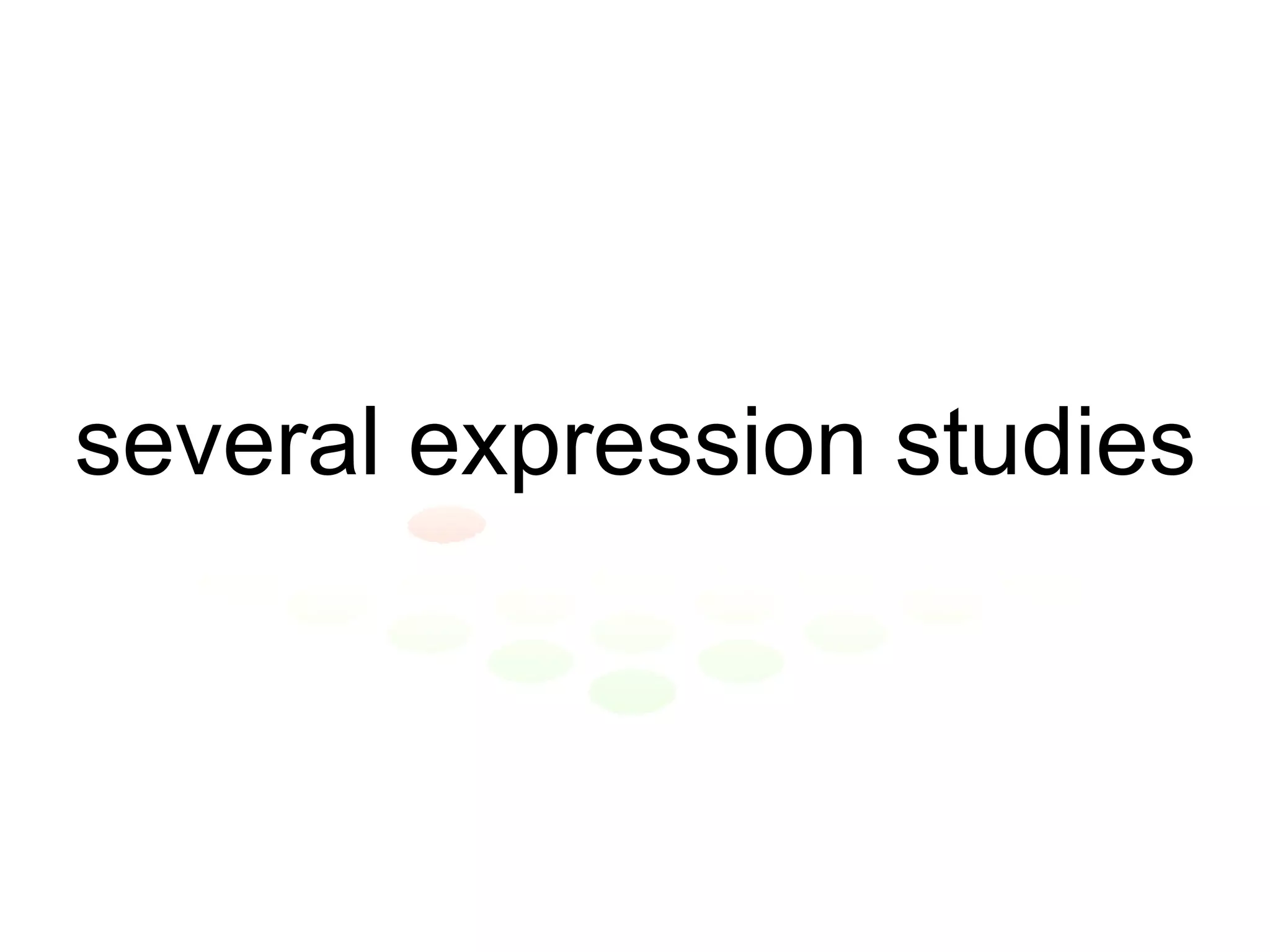 several expression studies 