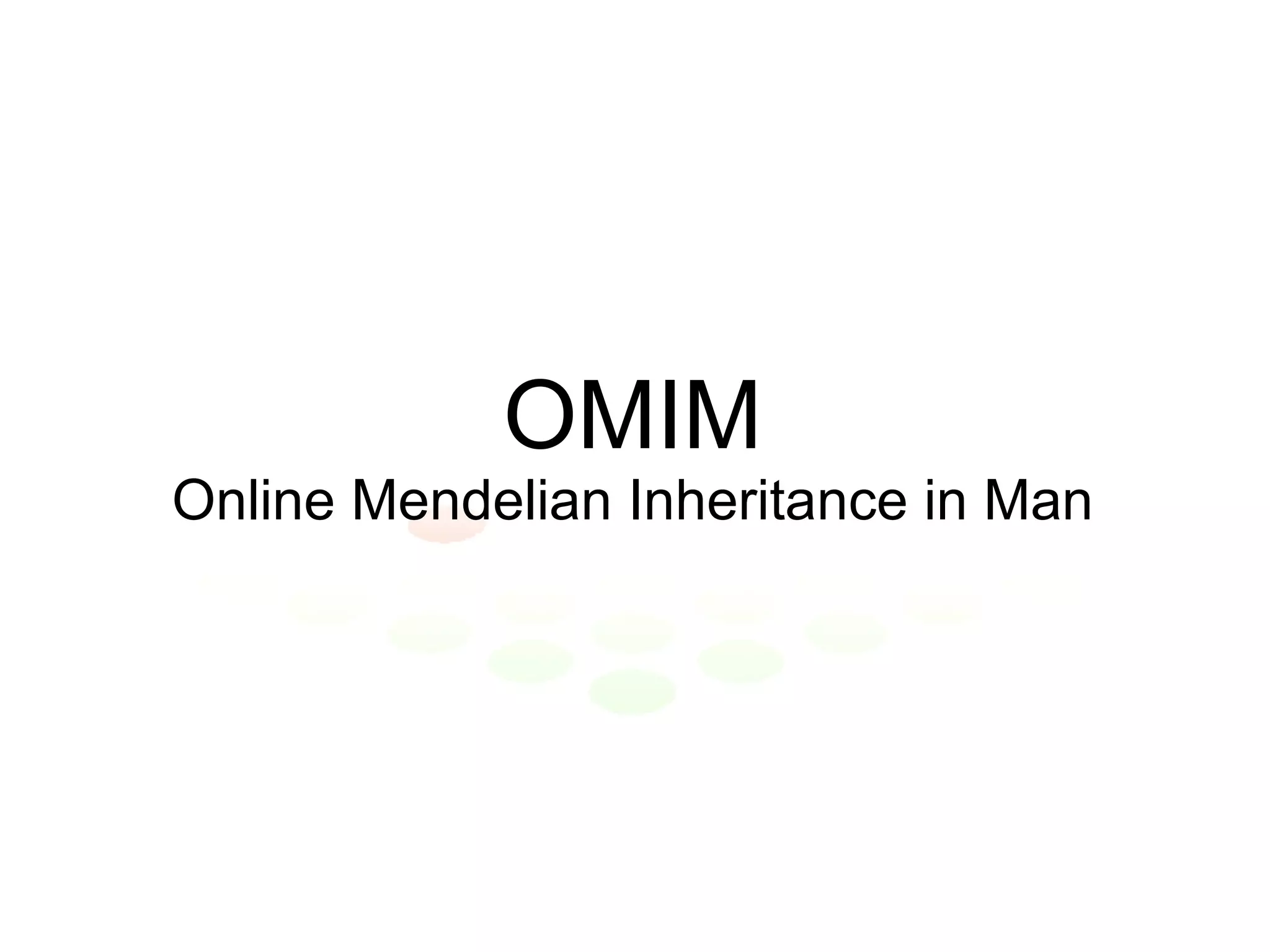 OMIM Online Mendelian Inheritance in Man 