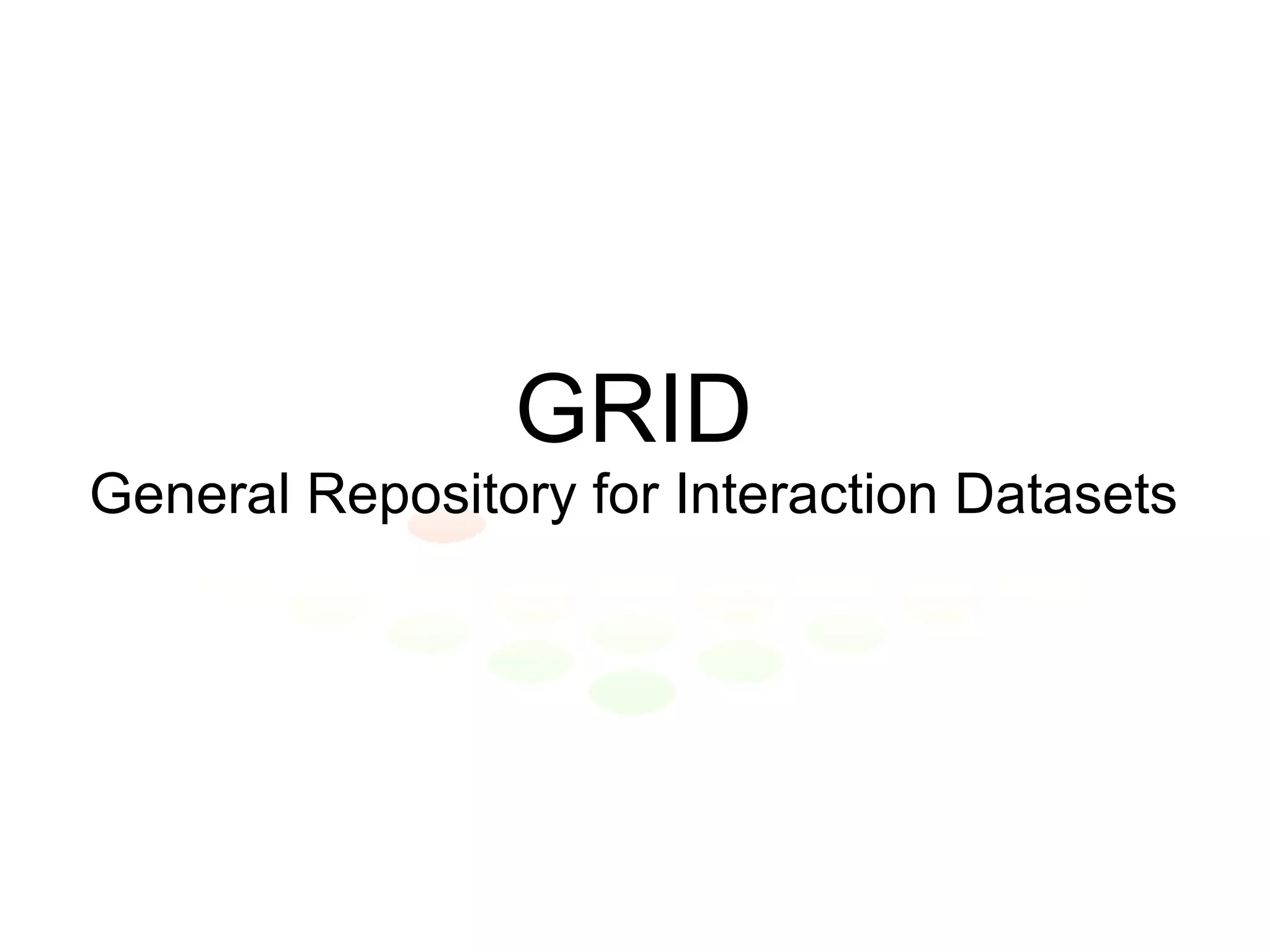 GRID General Repository for Interaction Datasets 