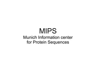 MIPS Munich Information center for Protein Sequences