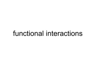 functional interactions 