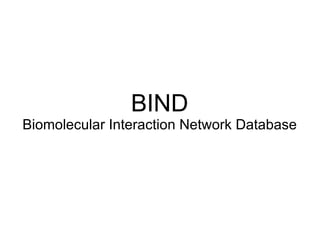 BIND Biomolecular Interaction Network Database