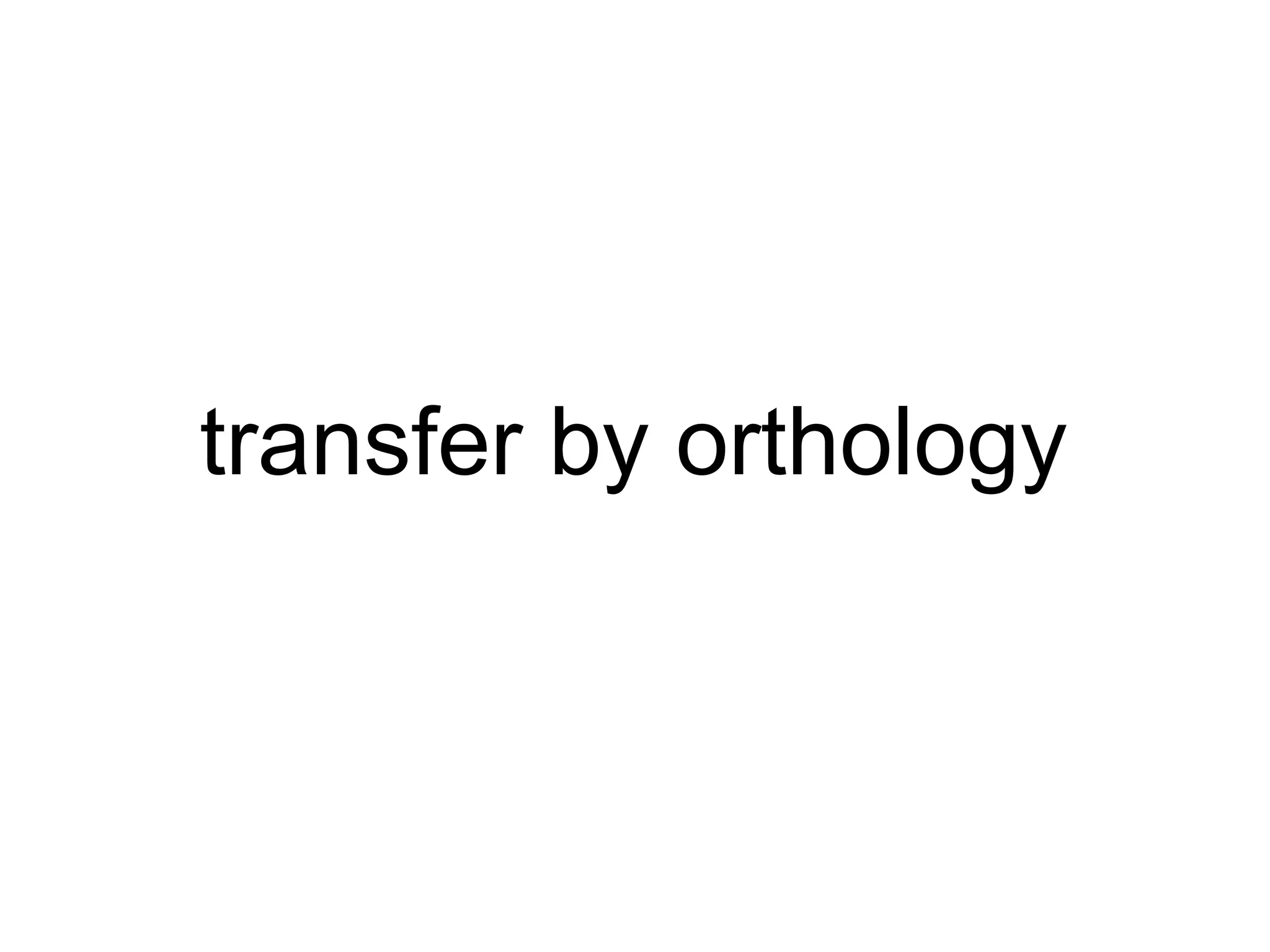 transfer by orthology 