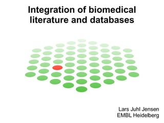 Integration of biomedical literature and databases Lars Juhl Jensen EMBL Heidelberg 