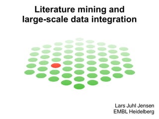 Literature mining and large-scale data integration Lars Juhl Jensen EMBL Heidelberg 