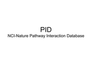 PID NCI-Nature Pathway Interaction Database 