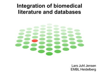 Integration of biomedical literature and databases Lars Juhl Jensen EMBL Heidelberg 