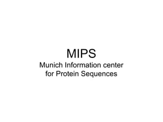 MIPS Munich Information center for Protein Sequences 
