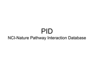 PID NCI-Nature Pathway Interaction Database 