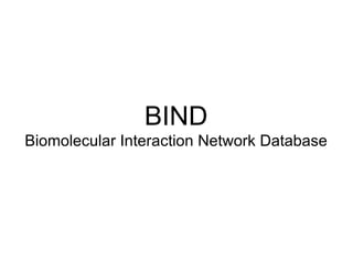 BIND Biomolecular Interaction Network Database 