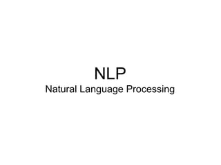 NLP
Natural Language Processing
 