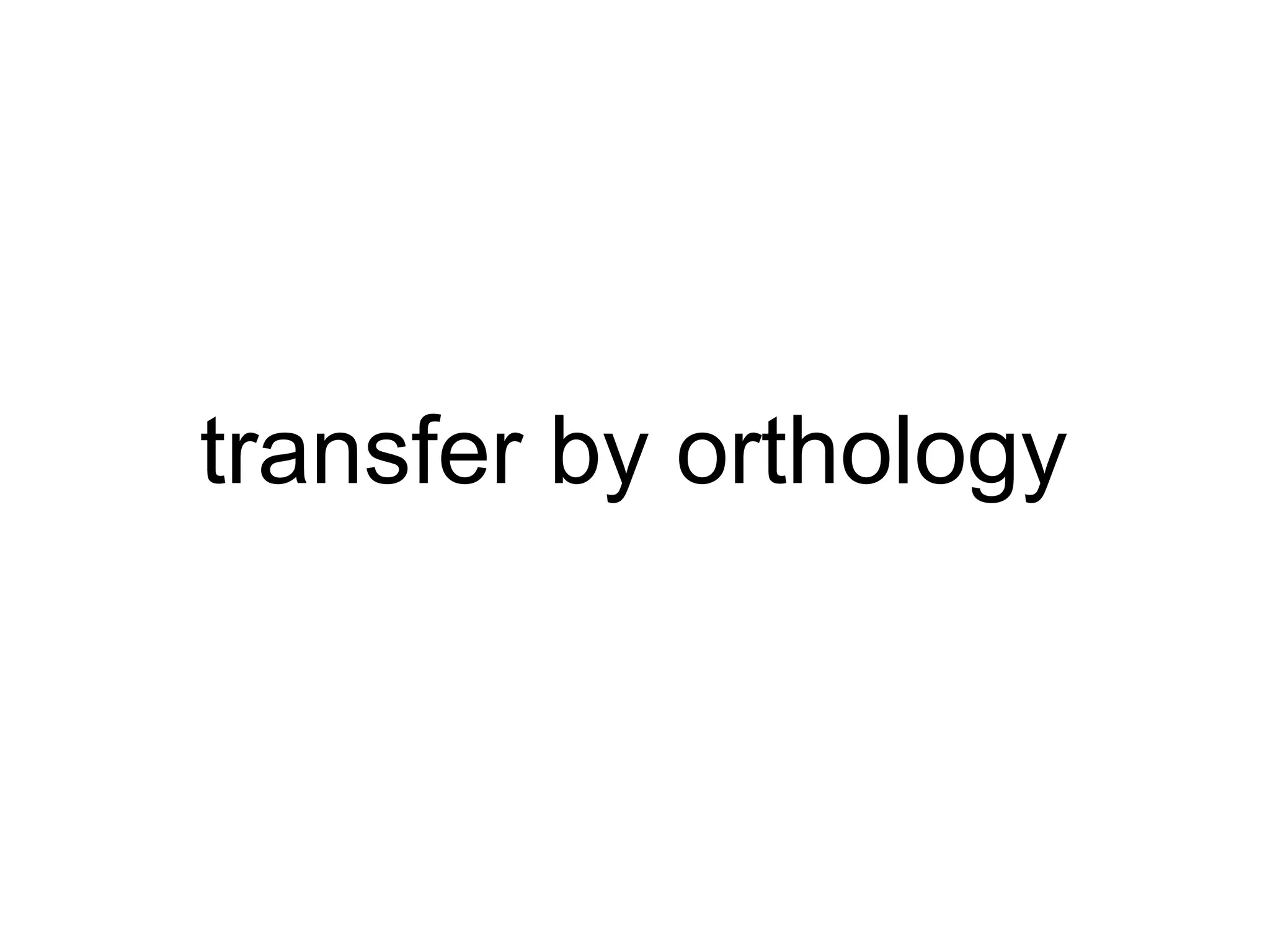 transfer by orthology 