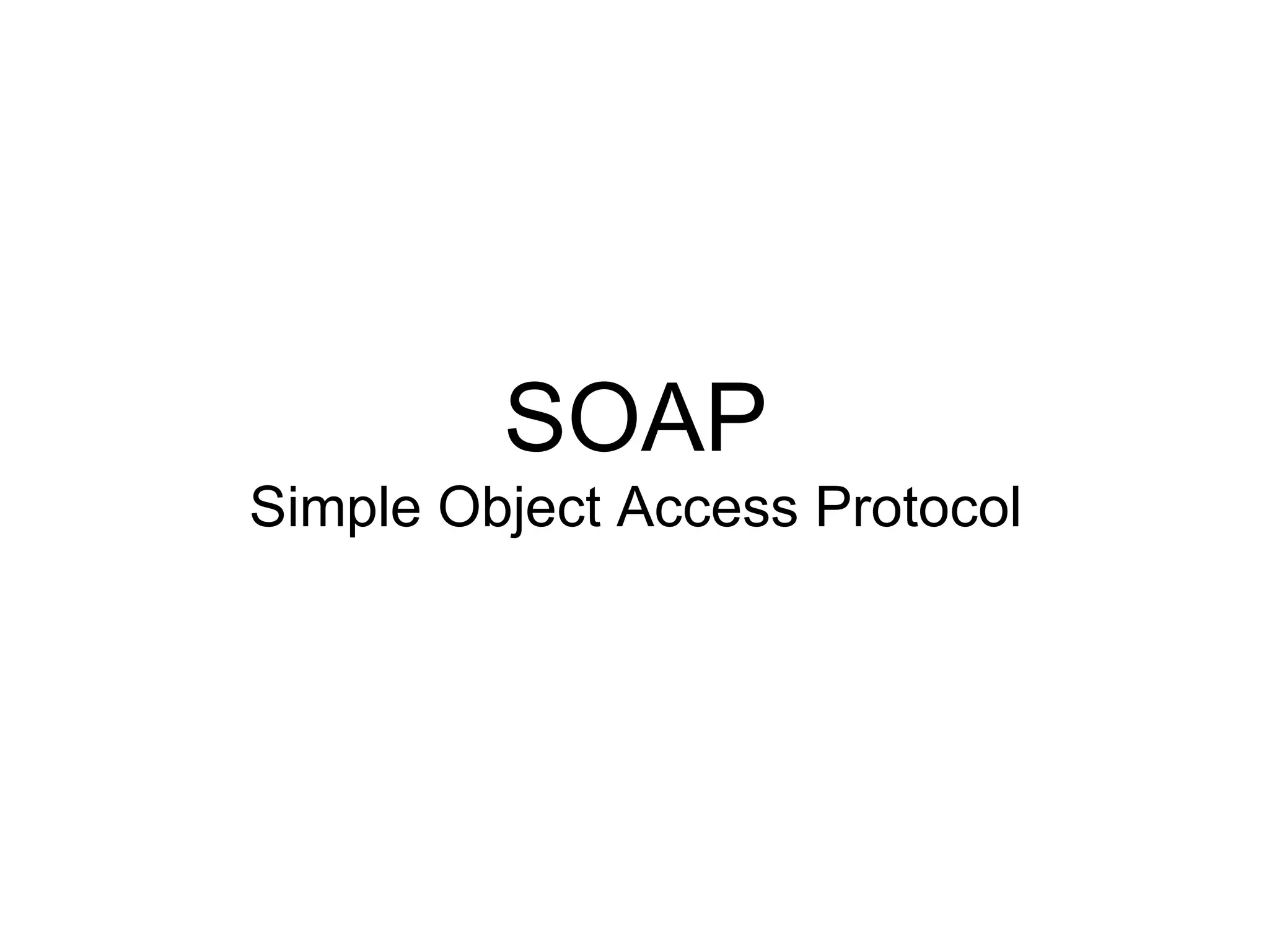 SOAP Simple Object Access Protocol 