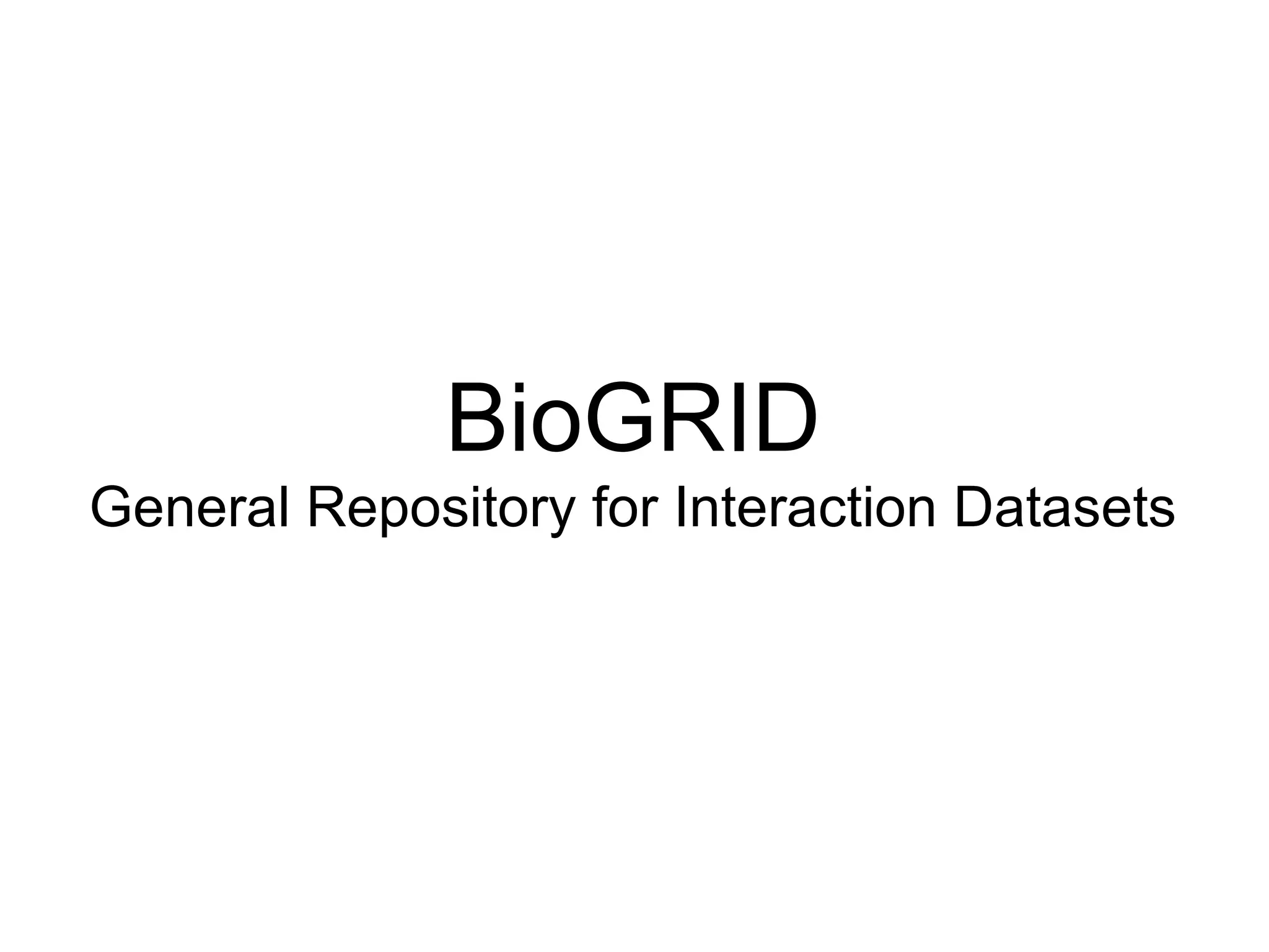 BioGRID General Repository for Interaction Datasets 