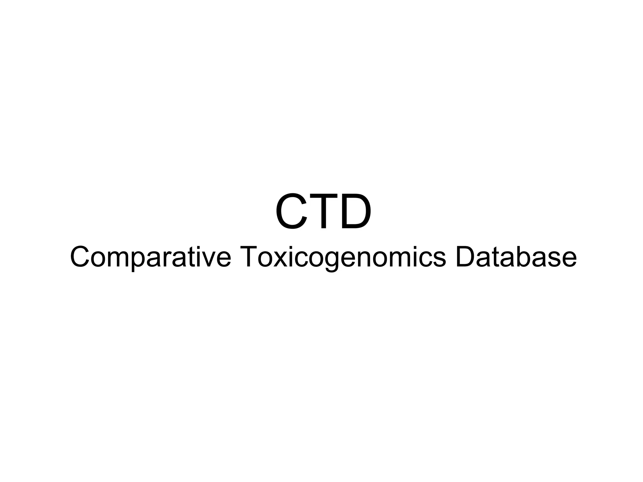 CTD Comparative Toxicogenomics Database 