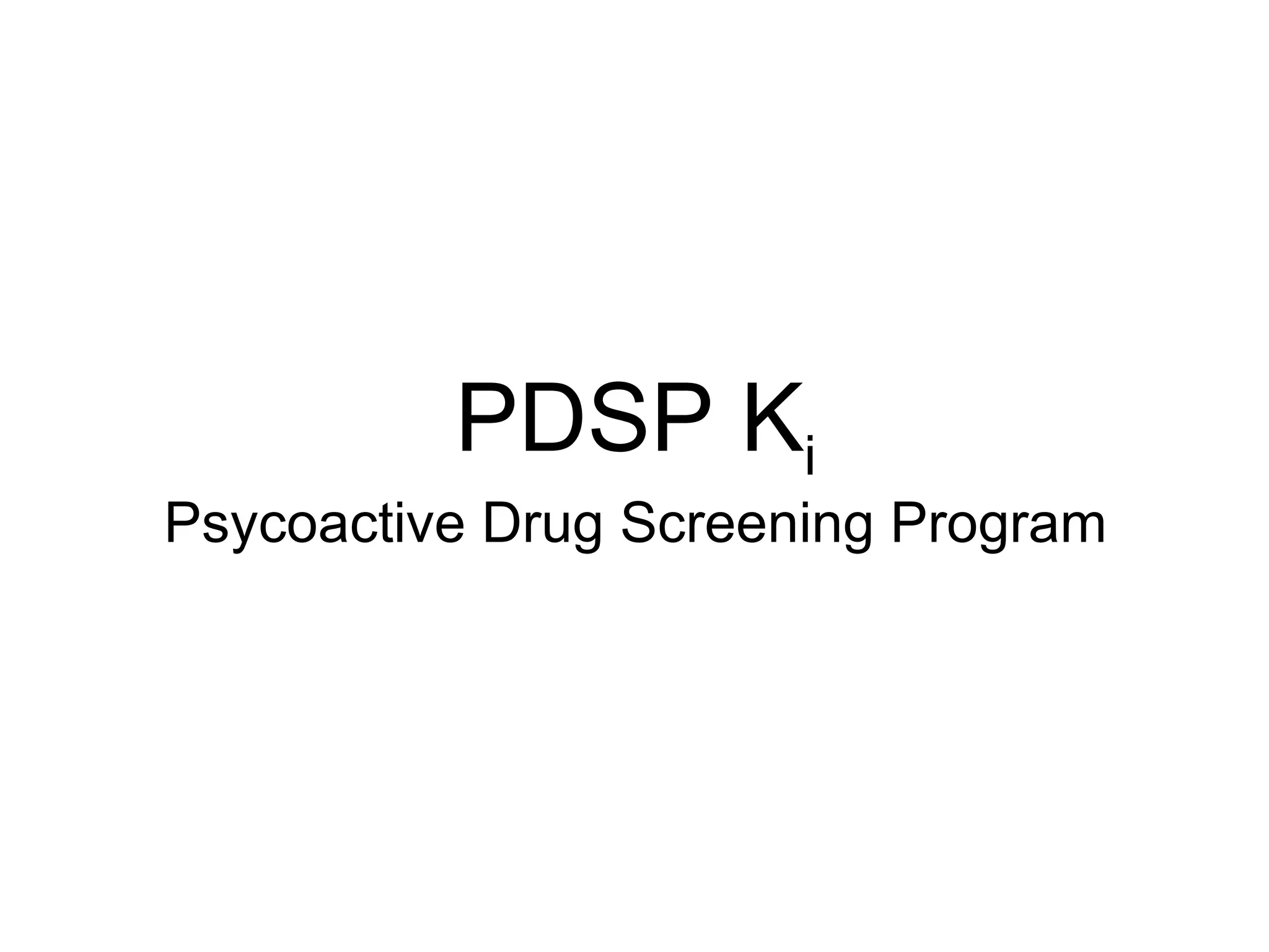 PDSP K i Psycoactive Drug Screening Program 