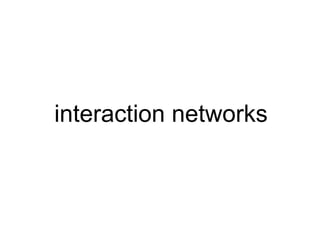 interaction networks 