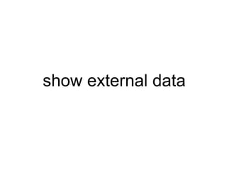show external data
 