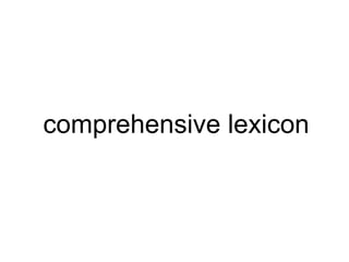 comprehensive lexicon
 