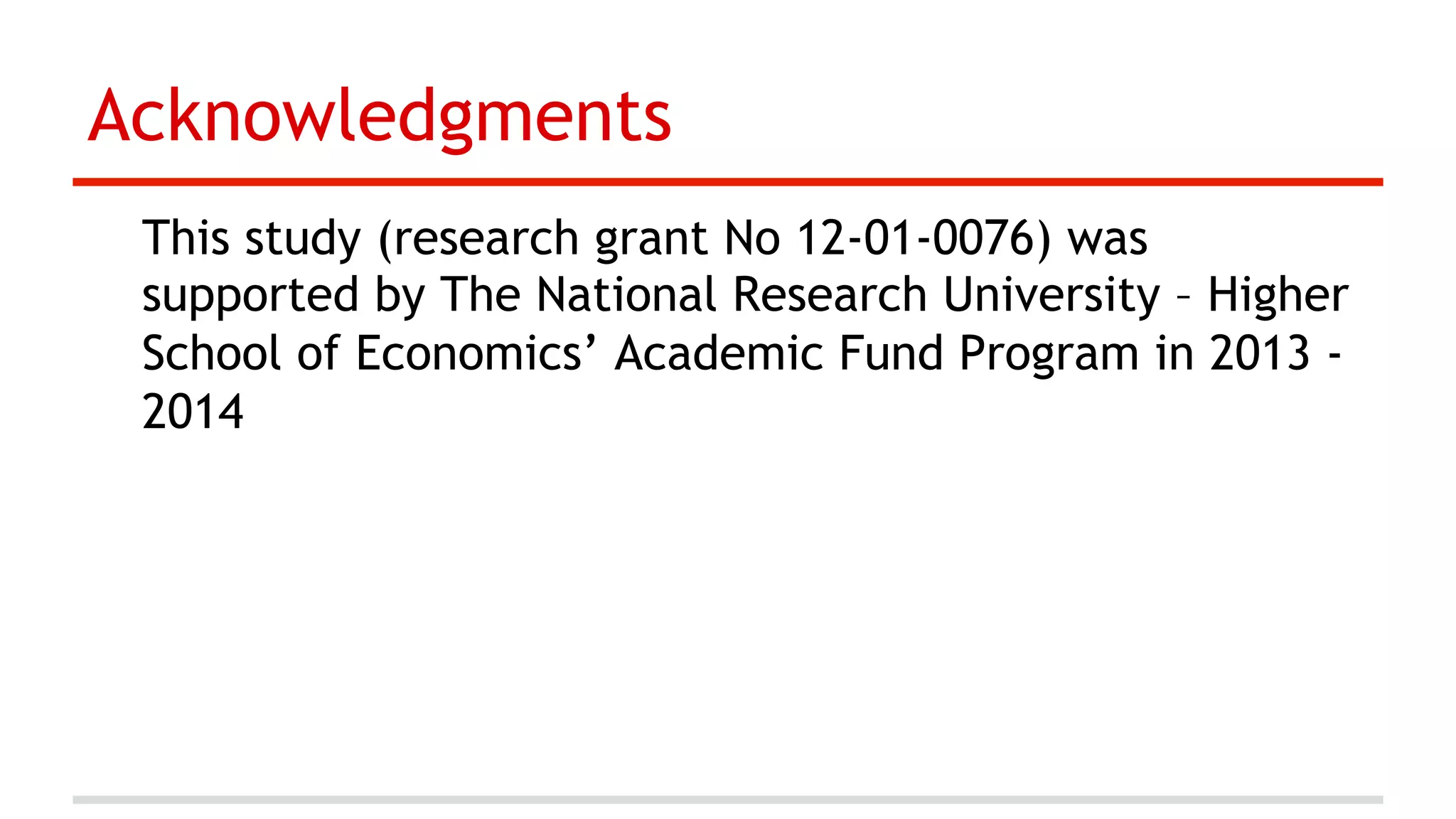 Acknowledgments
This study (research grant No 12-01-0076) was
supported by The National Research University – Higher
School of Economics’ Academic Fund Program in 2013 2014

 