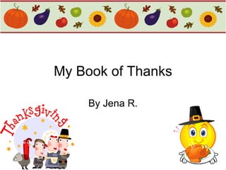 My Book of Thanks By Jena R. 