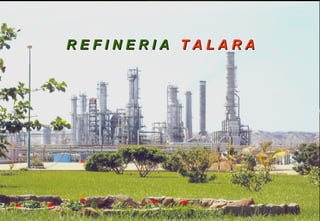 REFINERIA TALARA
 