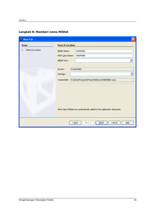 J.E.N.I.




Langkah 8: Memberi nama MIDlet




Pengembangan Perangkat Mobile    19
 