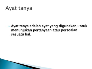 Jenis Jenis Ayat (Ayat Tanya Dan Penyata) | PPTX