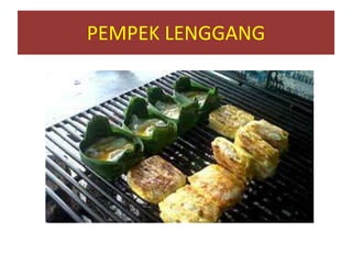 PEMPEK LENGGANG
 