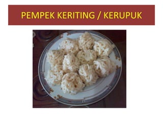 PEMPEK KERITING / KERUPUK
 