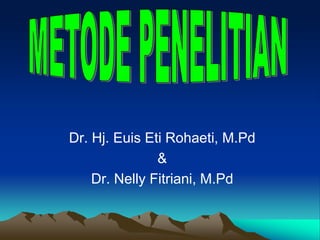 Dr. Hj. Euis Eti Rohaeti, M.Pd
&
Dr. Nelly Fitriani, M.Pd
 