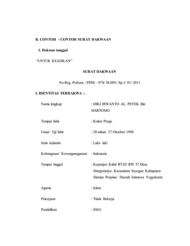 Contoh surat dakwaan alternatif Pemilihan bentuk surat dakwaan apakah disusun secara tunggal alternatif subsidairitas ataupun kombinasi merupakan kewenangan penuh dari tim penuntut umum. Contoh surat dakwaan alternatif Contoh surat dakwaan alternatif kejaksaan negeri banda aceh untuk keadilan surat dakwaan nomor register perk.