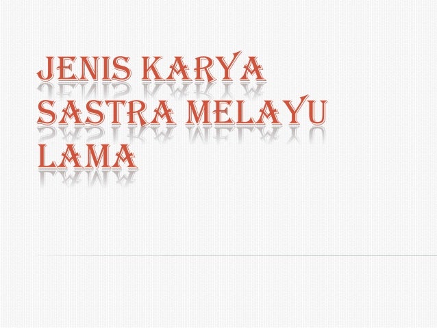 Jenis Karya Sastra Melayu Lama