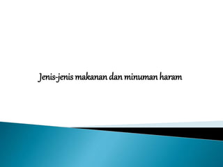 Jenis-jenis makanan dan minuman haram
 