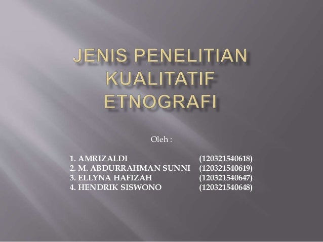 Jenis Penelitian Kualitatif Etnografi