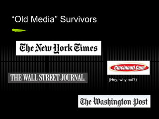 “Old Media” Survivors (Hey, why not?) 