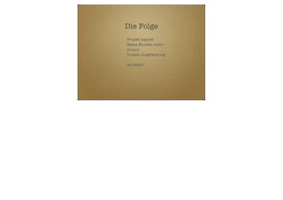 Die Folge
Projekt kaputt
Keine Kunden mehr
Armut
Soziale Ausgrenzung
...
die Hölle!

 