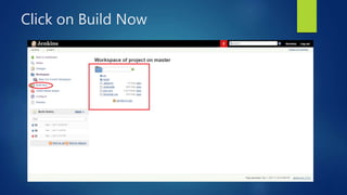 Click on Build Now
 